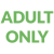 Adult Only
